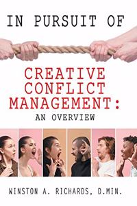 In Pursuit of Creative Conflict Management