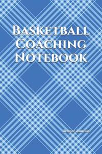 Basketball Coaching Notebook: Basketball Coach Journal for Training Notes, Strategy, Plays Diagrams and Sketches