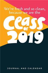 We're Fresh & So Clean, Because We Are the Class of 2019