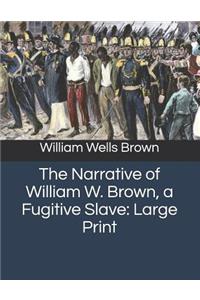 The Narrative of William W. Brown, a Fugitive Slave
