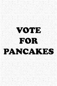 Vote for Pancakes