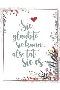 Sie Glaubte Sie Kann, Also Tat Sie Es