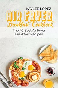 Air Fryer Breakfast Cookbook