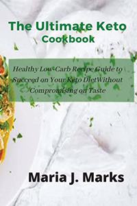 The Ultimate Keto Cookbook