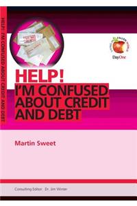Help! I'm Confused about Credit and Debt