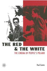 The Red and the White – The Cinema of People`s Poland