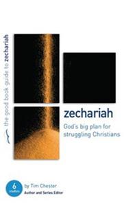 Zechariah: God's Big Plan for Struggling Christians