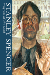 Progress of the Soul: Stanley Spencer Vol 2