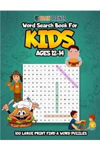 Word Search for Kids Ages 12-14 - 100 Large Print Find a Word Puzzles