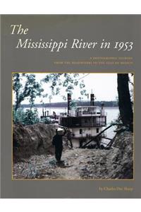 The Mississippi River in 1953: A Photographic Journey from the Headwaters to the Delta