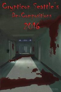 Crypticon Seattle's de-Compositions 2016