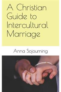 Christian Guide to Intercultural Marriage