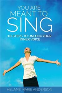 You Are Meant to Sing!