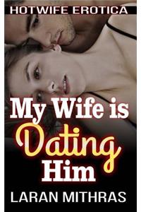 My Wife is Dating Him