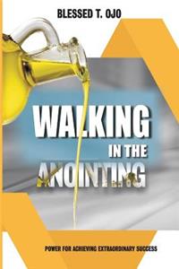 Walking in the Anointing