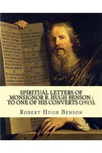 Spiritual letters of Monsignor R. Hugh Benson