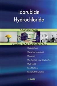 Idarubicin Hydrochloride; A Complete Guide
