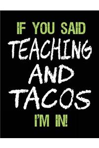 If You Said Teaching and Tacos I'm in