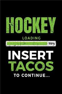 Hockey Loading 75% Insert Tacos To Continue