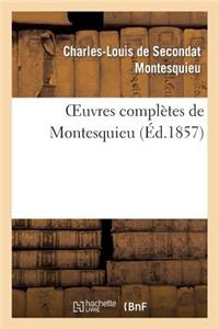 Oeuvres Complètes de Montesquieu (Éd.1857)