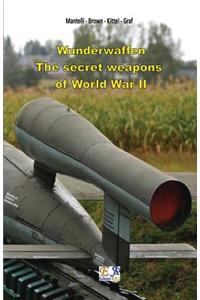 Wunderwaffen - The secret weapons of World War II