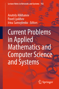 Current Problems in Applied Mathematics and Computer Science and Systems