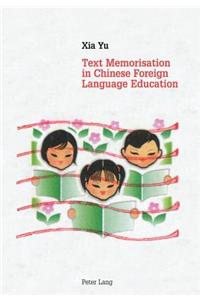 Text Memorisation in Chinese Foreign Language Education