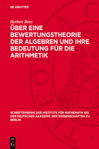 Über Eine Bewertungstheorie Der Algebren Und Ihre Bedeutung Für Die Arithmetik