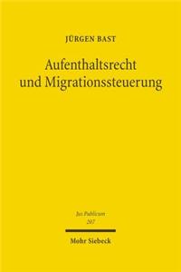 Aufenthaltsrecht Und Migrationssteuerung