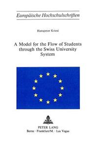 Model for the Flow of Students Through the Swiss University System