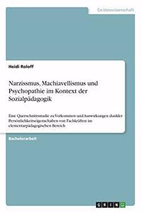 Narzissmus, Machiavellismus und Psychopathie im Kontext der Sozialpädagogik