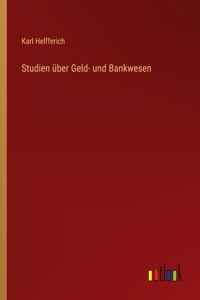 Studien über Geld- und Bankwesen