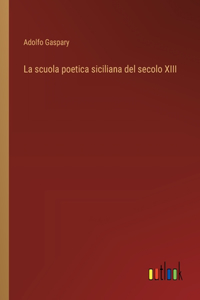 La scuola poetica siciliana del secolo XIII