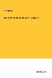 Prevention and Cure of Disease