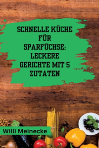 Schnelle Küche für Sparfüchse