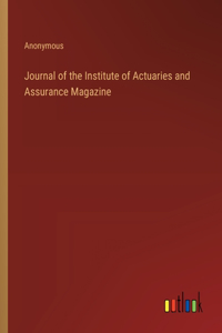 Journal of the Institute of Actuaries and Assurance Magazine