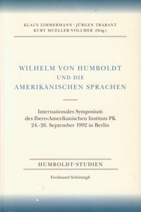 Wilhelm Von Humboldt Und Die Amerikanischen Sprachen