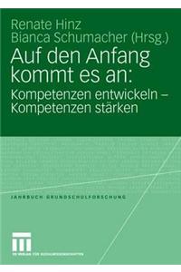 Auf Den Anfang Kommt Es An: Kompetenzen Entwickeln - Kompetenzen Stärken