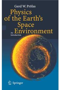 Physics of the Earth's Space Environment