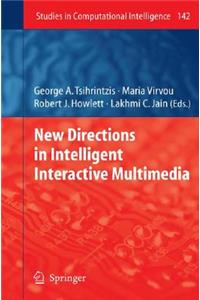 New Directions in Intelligent Interactive Multimedia