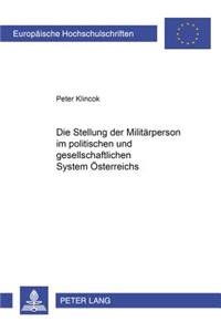 Die Stellung Der Militaerperson Im Politischen Und Gesellschaftlichen System Oesterreichs