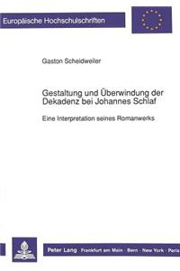 Gestaltung Und Ueberwindung Der Dekadenz Bei Johannes Schlaf