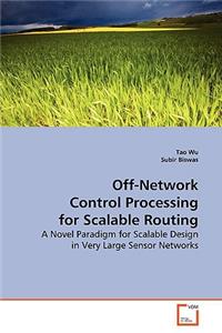 Off-Network Control Processing for Scalable Routing