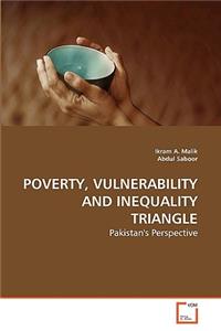 Poverty, Vulnerability and Inequality Triangle