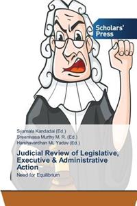 Judicial Review of Legislative, Executive & Administrative Action