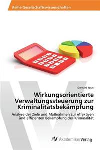 Wirkungsorientierte Verwaltungssteuerung zur Kriminalitätsbekämpfung