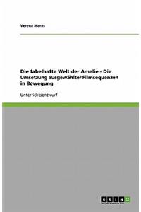 Die fabelhafte Welt der Amelie - Die Umsetzung ausgewählter Filmsequenzen in Bewegung