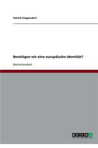 Benötigen wir eine europäische Identität?