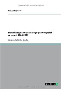 Nowelizacja Szwajcarskiego Prawa Spolek W Latach 2000-2007