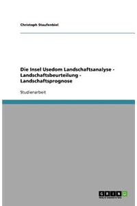 Die Insel Usedom Landschaftsanalyse - Landschaftsbeurteilung - Landschaftsprognose